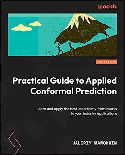 Practical Guide to Applied Conformal Prediction Learn and apply the best uncertainty frameworks to your industry applications.jpg